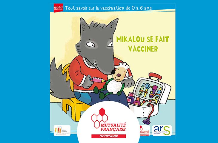 "Mikalou se fait vacciner" - Mutualité Française Occitanie