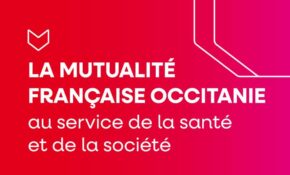 La Mutualité Française Occitanie au service de la santé et de la société