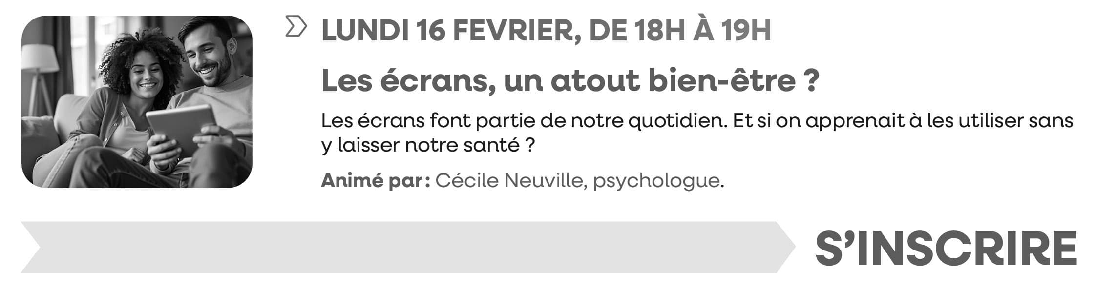 Lundi 16 février 2026, de 18h à 19h : Les écrans, un atout bien-être ? Inscriptions closes ; merci pour votre compréhension.