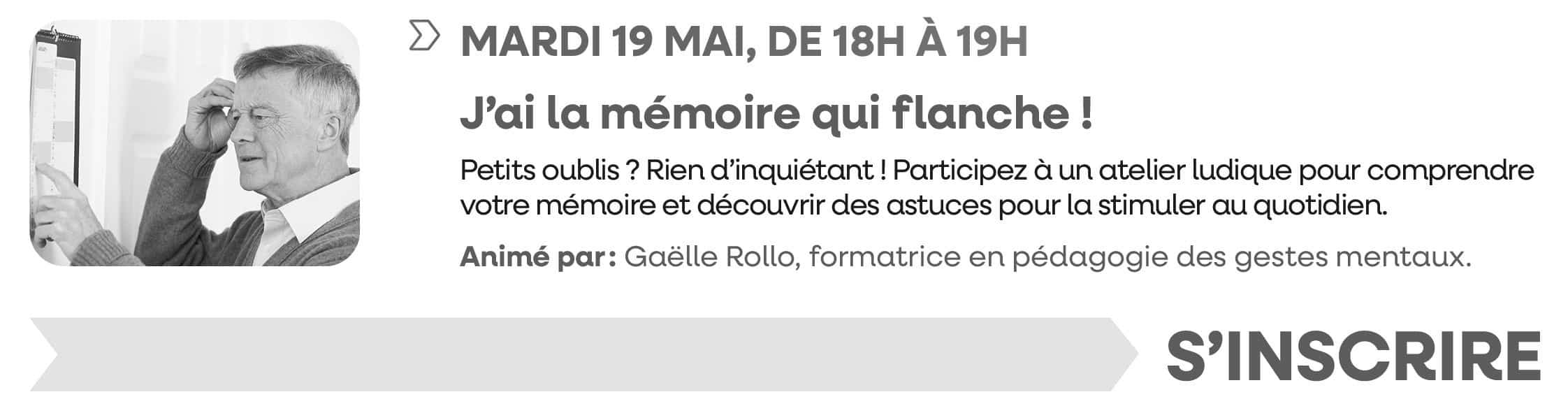 Mardi 19 mai 2026, de 18h à 19h : J'ai la mémoire qui flanche ! Inscriptions closes ; merci pour votre compréhension.