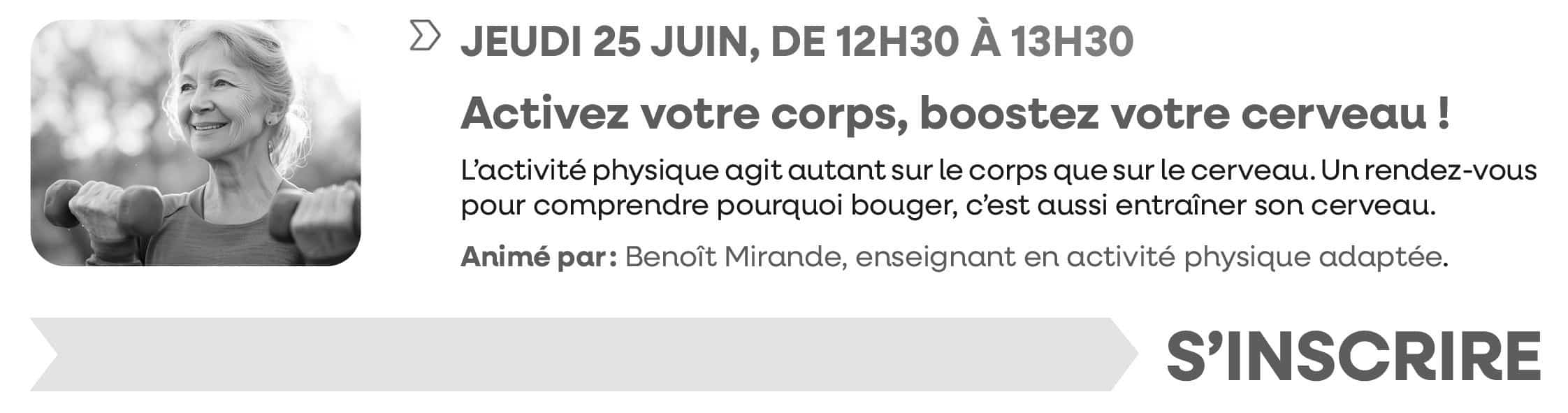 Jeudi 25 juin 2026, de 12h30 à 13h30 : Activez votre corps, boostez votre cerveau. Inscriptions closes ; merci pour votre compréhension.